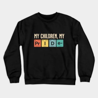 my children my pride Crewneck Sweatshirt